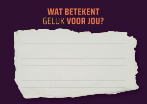 Wat betekent geluk voor jou